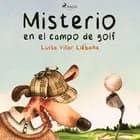 Misterio en el campo de golf af Luisa Villar Liébana
