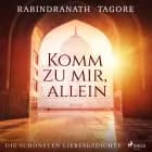 Komm zu mir, allein. die schönsten liebesgedichte