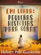 Emi Laará: pequeñas historias para soñar af Hebert Poll Gutiérrez