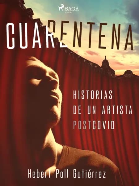Cuarentena: Historias de un artista postcovid af Hebert Poll Gutiérrez