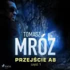 Przejście A8 af Tomasz Mróz