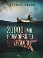 20 000 mil podmorskiej żeglugi
