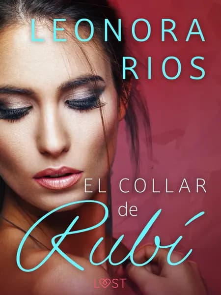 El collar de Rubí af Leonora Ríos