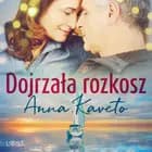 Dojrzała rozkosz - opowiadanie erotyczne af Anna Kaveto