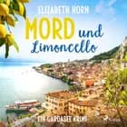 Mord und Limoncello: Ein Gardasee-Krimi af Elizabeth Horn