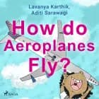 How do Aeroplanes Fly? af Lavanya Karthik og Aditi Sarawagi