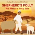 Shepherd's Folly. An African Folk Tale