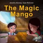 The Magic Mango af Ioan Balcosi og Amelia Bonea