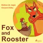 Fox and Rooster af Wiehan de Jager og Vincent Afeku