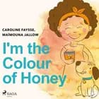 I'm the Colour of Honey af Maïmouna Jallow