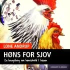 Høns for sjov. En brugsbog om hønsehold i haven.