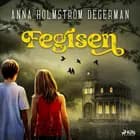 Fegisen af Anna Holmström Degerman