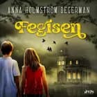 Fegisen af Anna Holmström Degerman