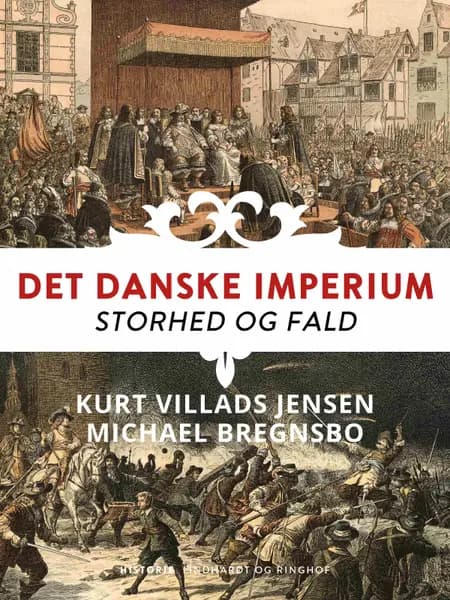 Det danske imperium. Storhed og fald af Michael Bregnsbo
