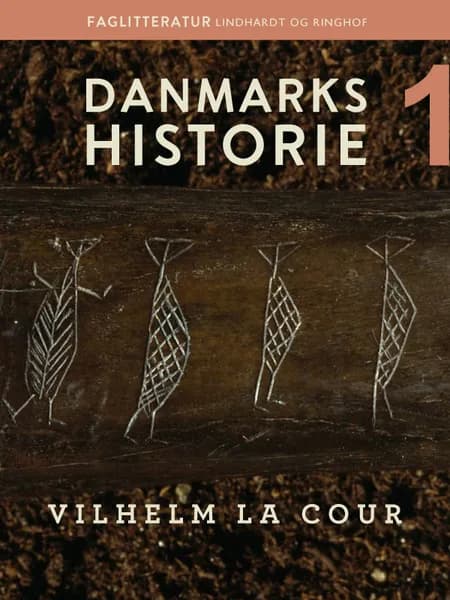 Danmarks historie. Bind 1 af Vilhelm La Cour