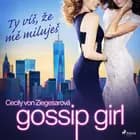 Gossip Girl: Ty víš, že mě miluješ (2. díl) af Cecily Von Ziegesarová