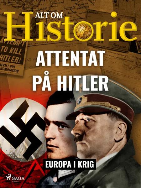 Attentat på Hitler af Alt om Historie