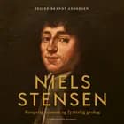 Niels Stensen. Kongelig anatom og fyrstelig geolog