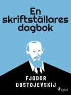 En skriftställares dagbok af F. M. Dostojevskij
