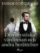 Den mystiska värdinnan och andra berättelser af F. M. Dostojevskij