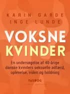 Voksne kvinder. En undersøgelse af 40-årige danske kvinders seksuelle adfærd, oplevelse, viden og holdning