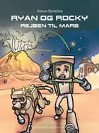 Ryan og Rocky - rejsen til Mars