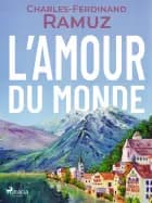 L'Amour du monde af Charles Ferdinand Ramuz