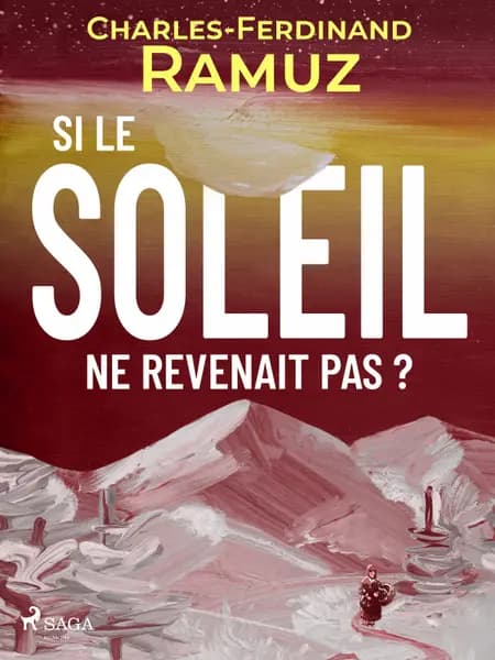 Si le soleil ne revenait pas ? af Charles Ferdinand Ramuz