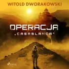Operacja „Casablanca" af Witold Dworakowski