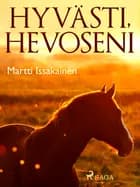 Hyvästi, hevoseni af Martti Issakainen