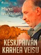 Keskipäivän karhea veisu af Martti Issakainen