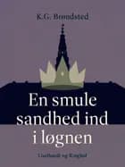 En smule sandhed ind i løgnen af K.G. Brøndsted
