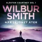 När lejonet äter af Wilbur Smith