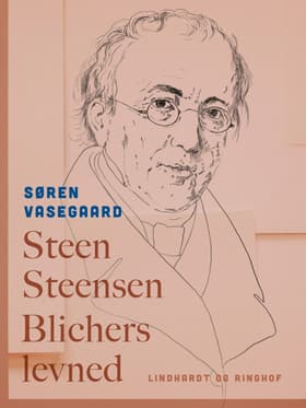 Steen Steensen Blichers levned af Søren Vasegaard