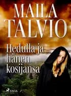 Hedulla ja hänen kosijansa af Maila Talvio