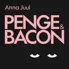 Penge og Bacon af Anna Juul