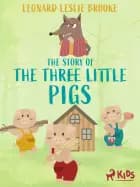 The Story of the Three Little Pigs af Leonard Leslie Brooke