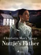 Nuttie's Father af Charlotte Mary Yonge