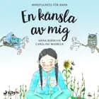 En känsla av mig: mindfulness för barn af Anna Bjärkvik