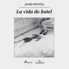 La vida de hotel