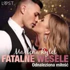 Fatalne wesele: Odnaleziona miłość - opowiadanie erotyczne af Marlena Rytel