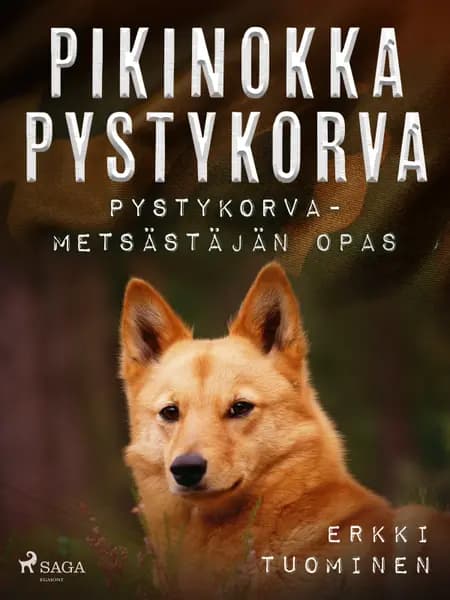 Pikinokka pystykorva - Pystykorvametsästäjän opas af Erkki Tuominen
