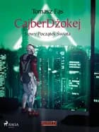 CajberDżokej. Nowy początek świata af Tomasz Fąs