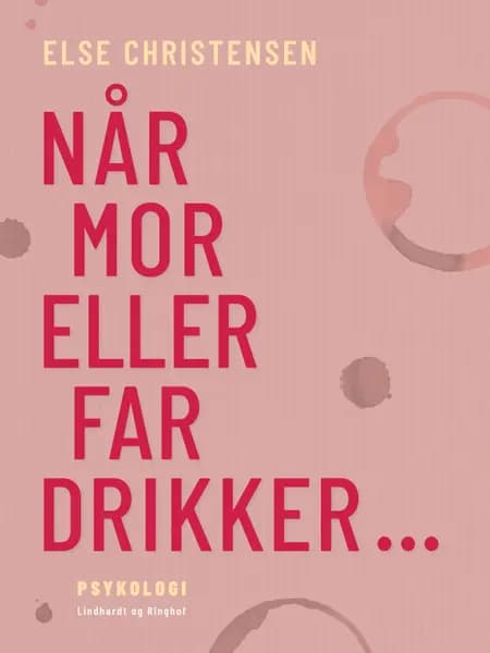 Når mor eller far drikker af Else Christensen