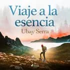 Viaje a la esencia af Ubay Serra Sánchez