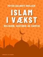Islam i vækst. Religion, historie og samtid