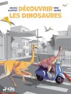 Découvrir les dinosaures af Anjali Alappat og Gina James