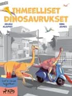 Ihmeelliset dinosaurukset