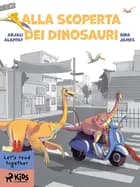 Alla scoperta dei Dinosauri af Gina James og Anjali Alappat