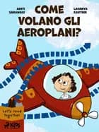 Come volano gli aeroplani? af Lavanya Karthik og Aditi Sarawagi
